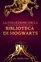 [Hogwarts Library 01] • La Collezione Della Biblioteca Di Hogwarts